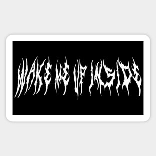 Wake Me Up Inside Metal Font Sticker